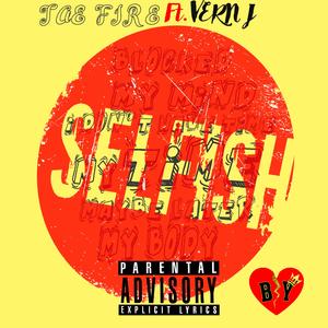 Selfish (feat. Vern J) [Explicit]