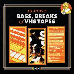 Bass, Breaks & VHS Tapes