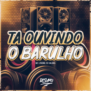 Ta Ouvindo o Barulho (Explicit)