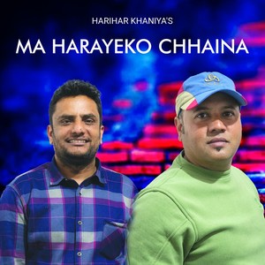 Ma Harayeko Chhaina