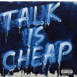 Talk Is Cheap (Explicit)
