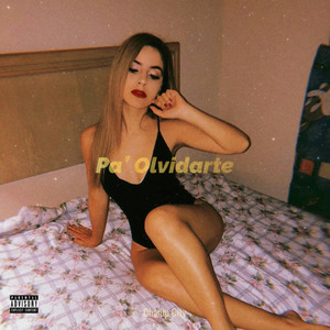 Pa' Olvidarte (Explicit)