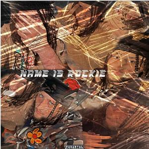 Name is Rockie (Explicit)