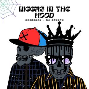 Niggas in the Hood (feat. Mc Muerte) (Explicit)