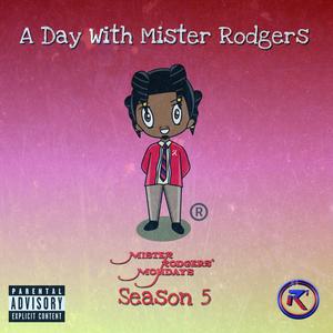 A DAY WITH MISTER RODGERS (Explicit)