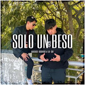 SOLO UN BESO (feat. LA-SH)