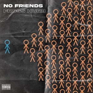 NO FRIENDS (Explicit)