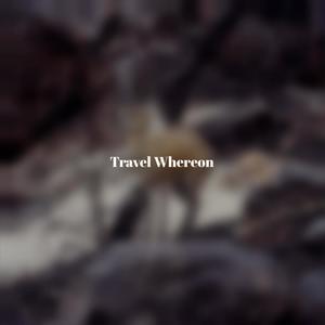Travel Whereon