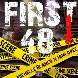 FIRST 48 (feat. IAMLOPEZ) (Explicit)