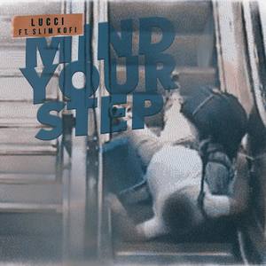 Mind Your Step (feat. Slim Kofi)