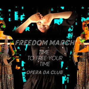 Freedom March - Time to Free Your Time (Vocals)