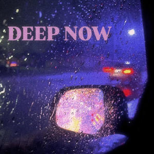 DEEP NOW (feat. A.T Deks) [Explicit]