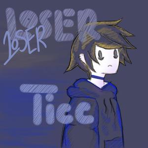Ticc - Loser (Explicit)