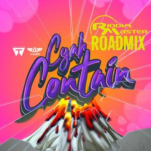 Cyah Contain RiddimMaster Road Mix