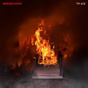 Bridges Down (Explicit)