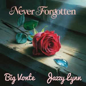 Never Forgotten (feat. Jazzy Lynn)