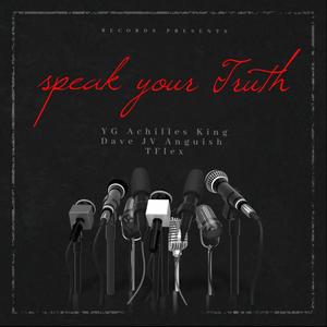 Speak your Truth (feat. JV, King Dave, Anguish & TFlex) (Explicit)