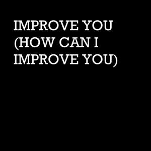 Improve You (Explicit)