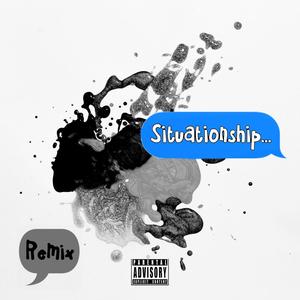 Situationship (feat. Iamrayjohn) (Remix|Explicit)