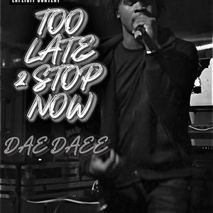 Too Late 2 Stop Now (Explicit)