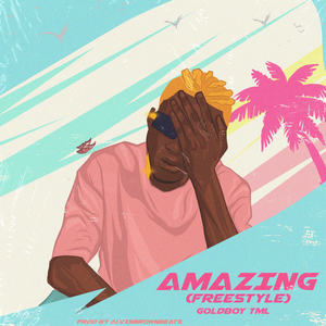 Amazing(Freestyle)