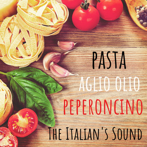 The Italian's Sound : Pasta Aglio Olio Peperoncino