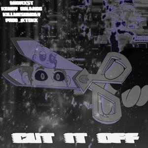 Cut It Off (Explicit)