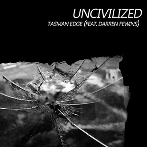 Uncivilized(feat. Darren Fewins)