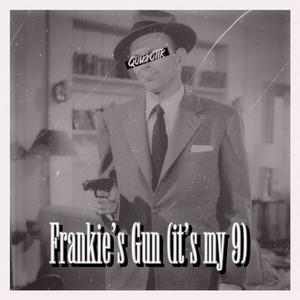 Frankie's Gun (It's my 9) (feat. Fresh C)