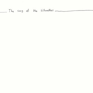 The Song of the Silhouettes
