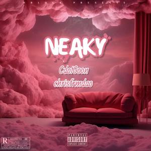 NEAKY (feat. ChrisFrmDao) [Explicit]