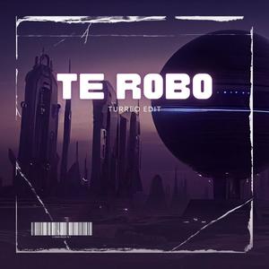 Te Robo (Turreo Edit) (feat. Fede Tarifeño)