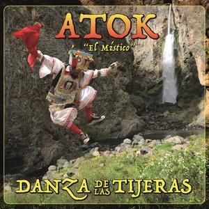 Atok El Místico (Danza de las Tijeras)