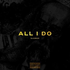 ALL I DO (Explicit)