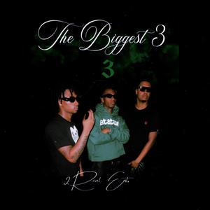 The Biggest 3 (Explicit)