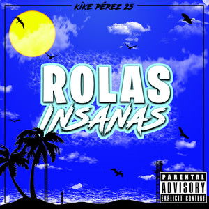 Rolas Insanas (Explicit)