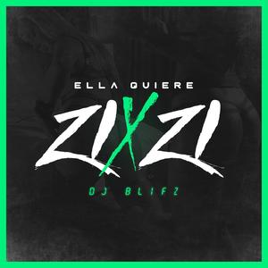 Ella Quiere Zixzi