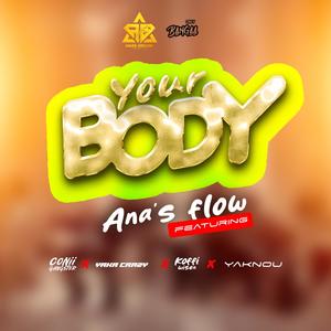 Your Body (feat. An'as Flow, Conii Gangster, Koffi Wisen, Yaknou & Yaka crazy) (Explicit)