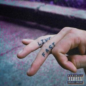 Live Fast (Explicit)