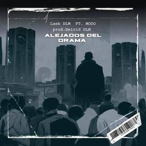 alejados del drama (feat. Modo DLM & Deivid DLM) [Explicit]