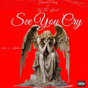 See You Cry (feat. Infinite Teezy & Mooktoven) [Explicit]