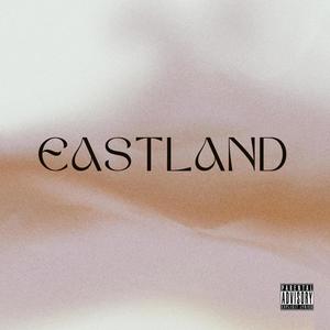 EASTLAND (Explicit)