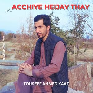 Acchiye Heijay Thay (Shina Song) (feat. Touseef Ahmed Yaad & Ayoub Ulfat)