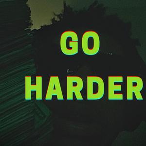 Go Harder (Explicit)