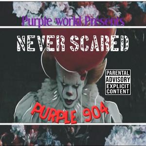 NEVER SCARED (Explicit)