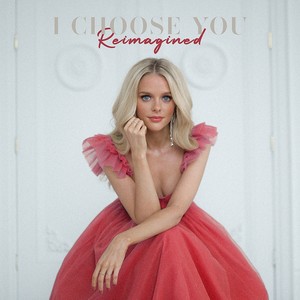 I Choose You (Reimagined)