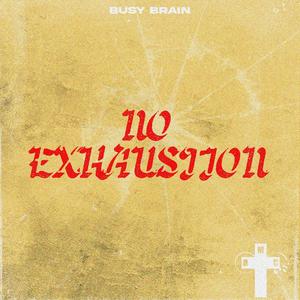 No Exhaustion (Explicit)