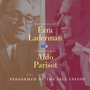 LADERMAN, E.: Music of Ezra Laderman (The), Vol. 4 - Aldo / Simoes / Parisot (Yale Cellos)