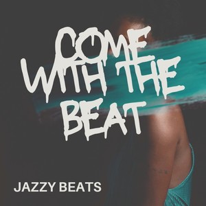 Come With The Beat