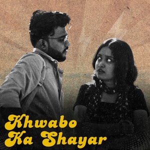Khwabo Ka Shayar